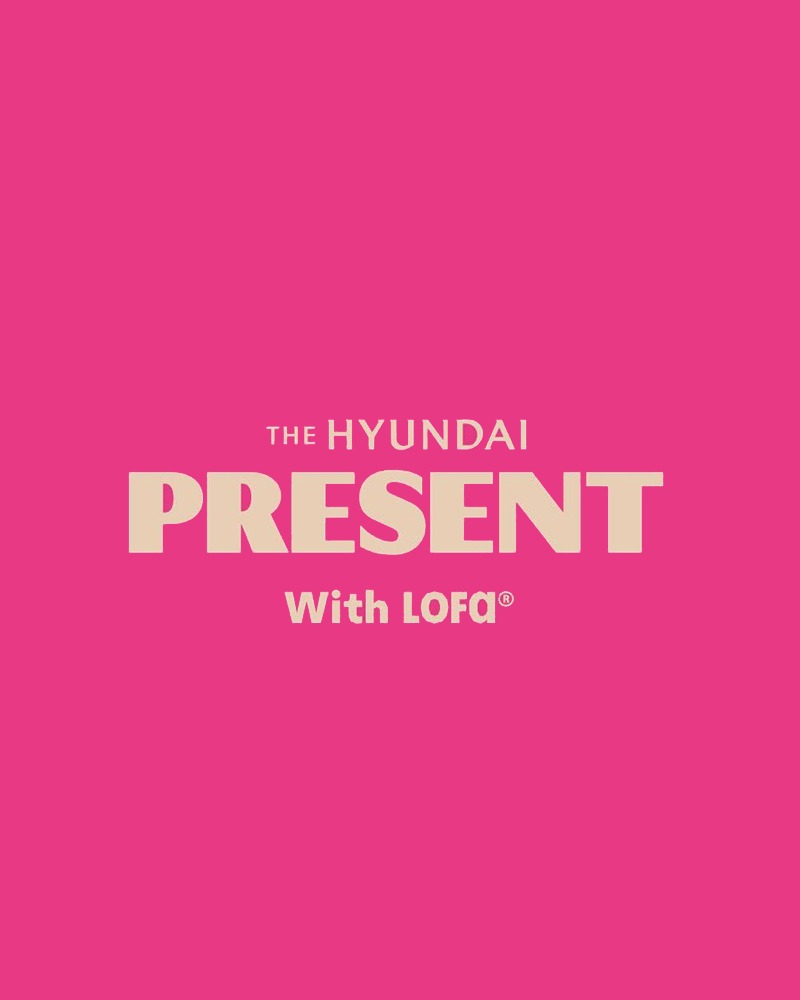 THE HYUNDAI PRESENT with LOFA SEOUL